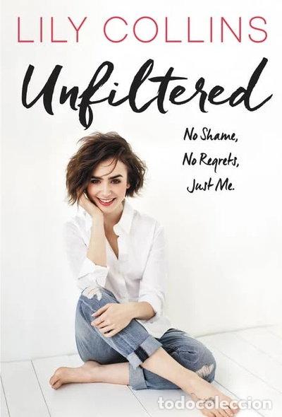 Libros: Unfiltered: No Shame, No Regrets, Just Me.- 9780062473011