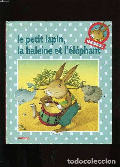 B&uuml;cher: Le petit lapin, la baleine et l'&eacute;l&eacute;phant- 9782092722930