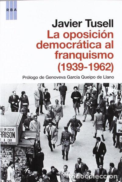 Libros: La oposici&oacute;n democr&aacute;tica al franquismo- 9788490062135