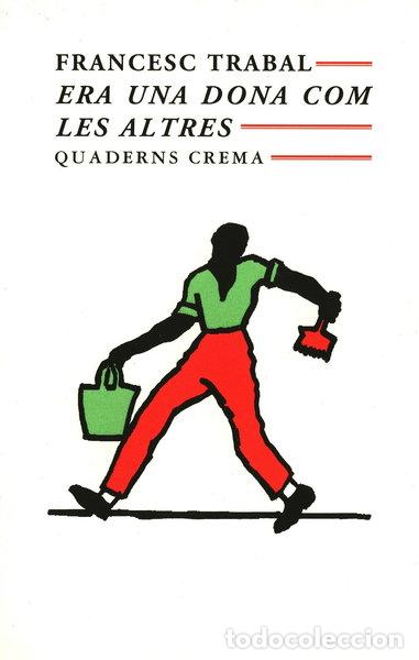 Libros: Era una dona com les altres- 9788477270720