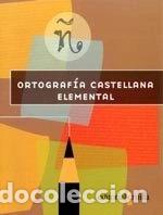 Libros: Ortograf&iacute;a castellana elemental- 9788466101431