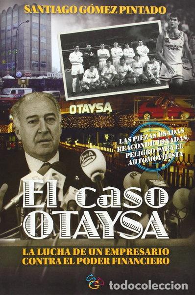 B&uuml;cher: El caso Otaysa: La lucha de un empresario contra el poder financiero- 9788461587469