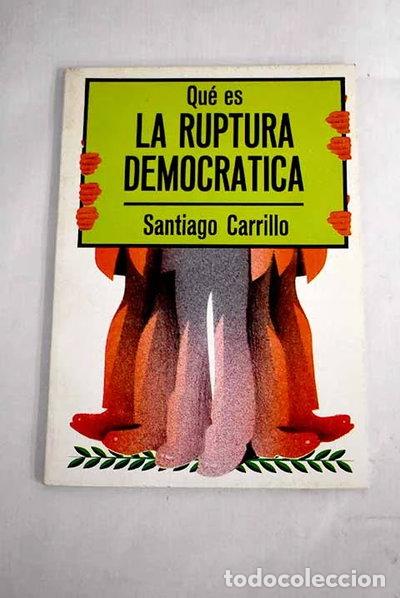 B&uuml;cher: Qu&eacute; es la ruptura democr&aacute;tica- 9788470809835