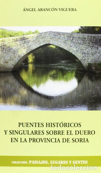 Libros: Puentes hist&oacute;ricos y singulares sobre el Duero en la Provincia de Soria- 9788496695542