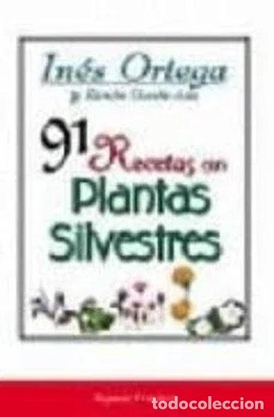 B&uuml;cher: 91 Recetas con plantas silvestres- 9788423989935