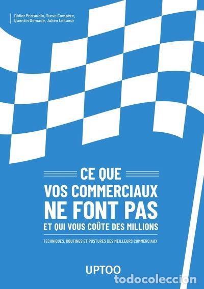 Libros: Ce que vos commerciaux ne font pas et qui vous co&ucirc;te des millions- 9782322090204
