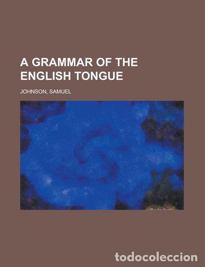 Libros: A Grammar of the English Tongue- 9781153583251