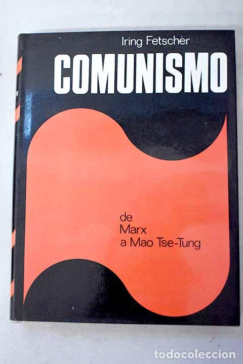 books: El comunismo de Marx a Mao Tse-Tung: Textos, ilustraciones y documentos.- Fetscher, Iring