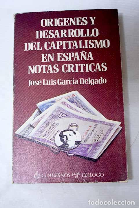 Livros em segunda m&atilde;o: Origenes y desarrollo del capitalismo en Espa&ntilde;a.- Garc&iacute;a Delgado, Jos&eacute; Luis
