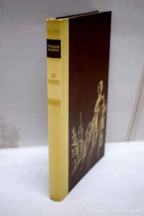 B&uuml;cher: La farisea: Mauriac, Francois.- Mauriac, Francois