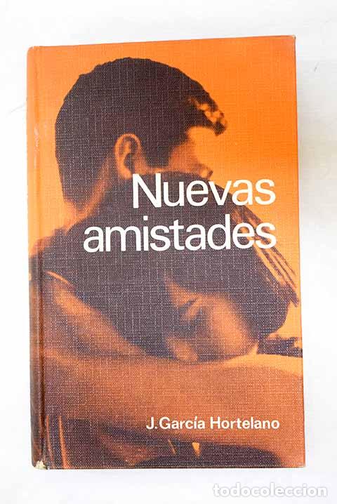 B&uuml;cher: Nuevas amistades: Garc&iacute;a Hortelano, Juan.- Garc&iacute;a Hortelano, Juan
