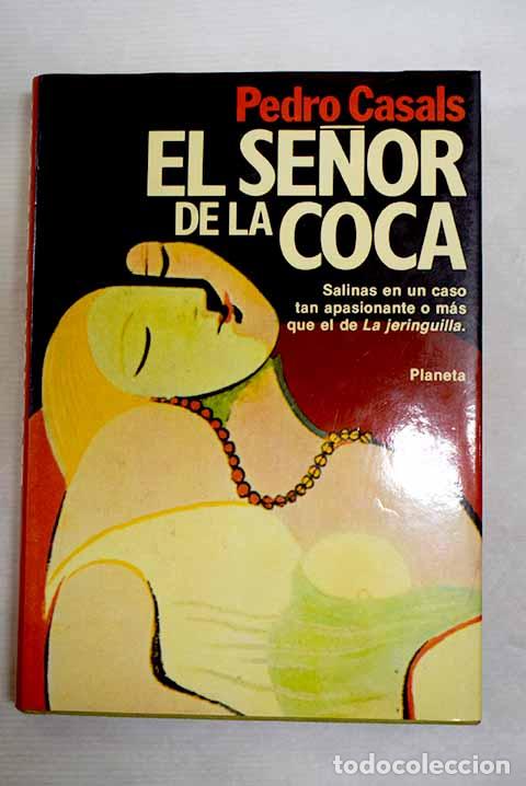 books: El se&ntilde;or de la coca: Casals, Pedro.- Casals, Pedro