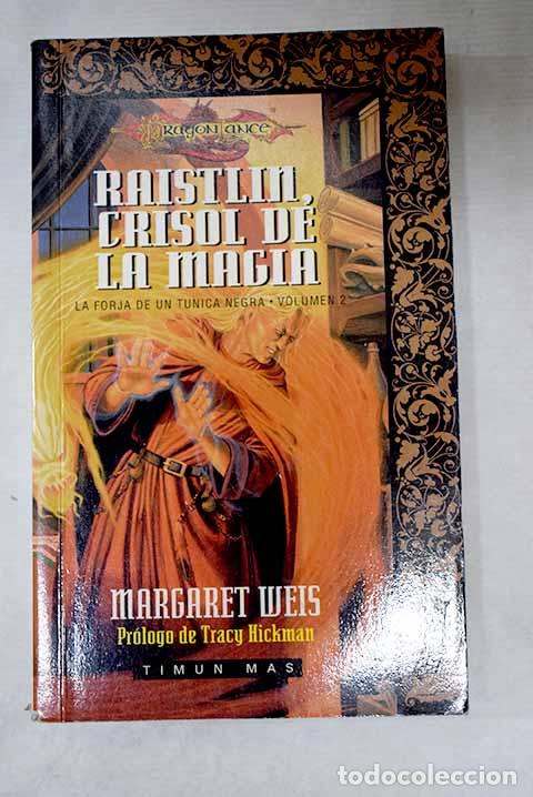 Libros: Raistlin, crisol de la magia.- Weis, Margaret