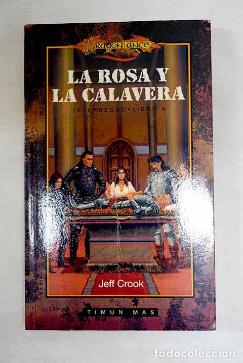 Libros: La rosa y la calavera.- Crook, Jeff