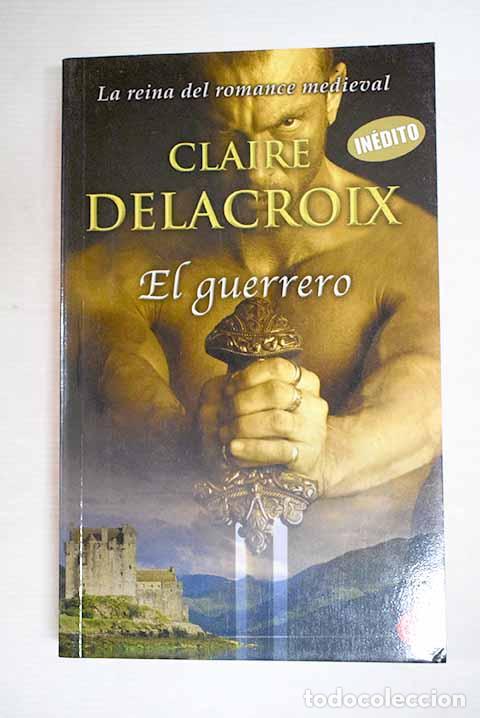 Libri di seconda mano: El guerrero: Delacroix, Claire.- Delacroix, Claire