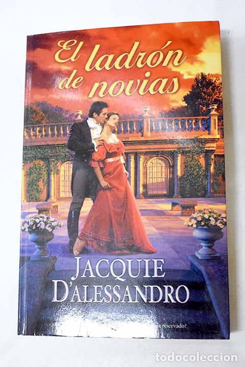 Libros: El ladr&oacute;n de novias: D Alessandro, Jacquie.- D Alessandro, Jacquie