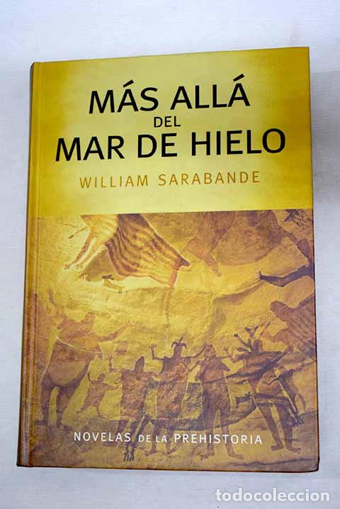 Libros: M&aacute;s all&aacute; del mar de hielo.- Sarabande, William
