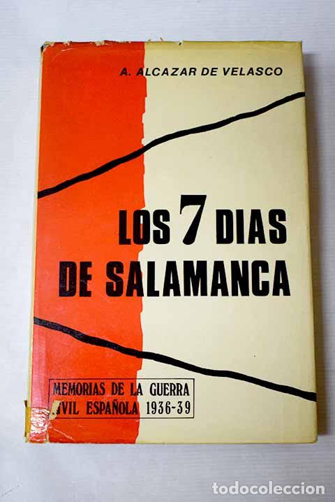 Libros: Los 7 d&iacute;as de Salamanca.- Alc&aacute;zar de Velasco, &Aacute;ngel