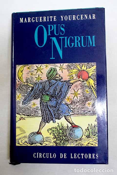 Libros: Opus nigrum: Yourcenar, Marguerite.- Yourcenar, Marguerite