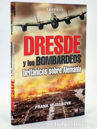 Libros: Dresde y los bombardeos brit&aacute;nicos sobre Alemania- 9788496016606
