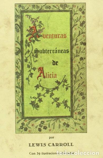 Libros: Aventuras subterr&aacute;neas de Alicia- 9788476510056
