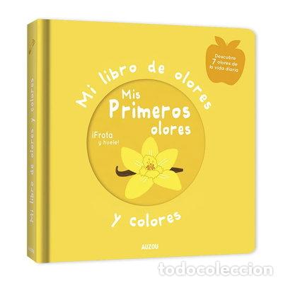 books: Mi libro de olores y colores. Mis primeros olores- 9782733871058