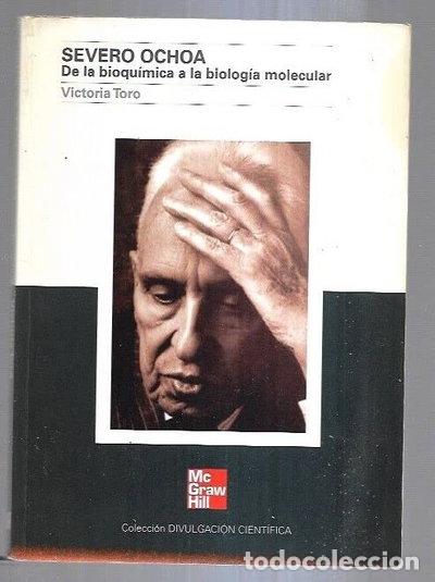 Libros: Severo Ochoa: De la bioqu&iacute;mica a la biolog&iacute;a molecular- 9788448155650