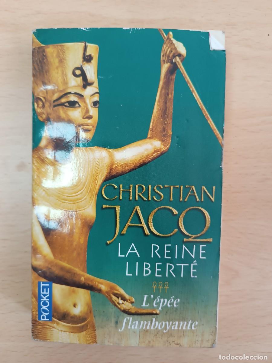 Libros: La Reine Libert&eacute; &ndash; Tome 3: L&rsquo;&Eacute;p&eacute;e flamboyante Christian Jacq