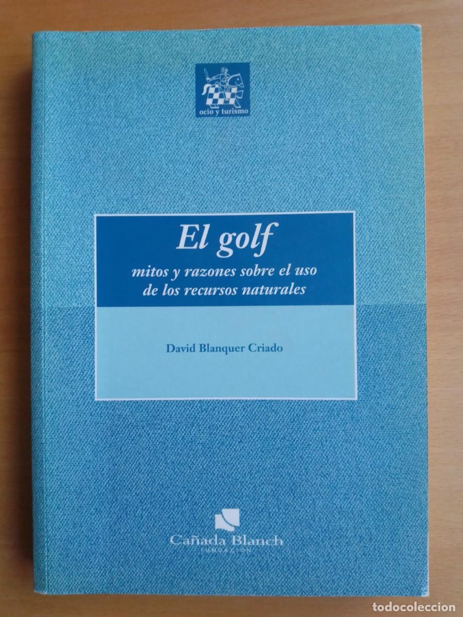 Libros: El golf. Mitos y razones sobre el uso de los recursos naturales, de David Blanquer Criado
