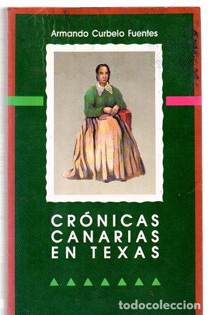 Libri di seconda mano: Cr&oacute;nicas canarias en Texas - Curbelo Fuentes, Armando