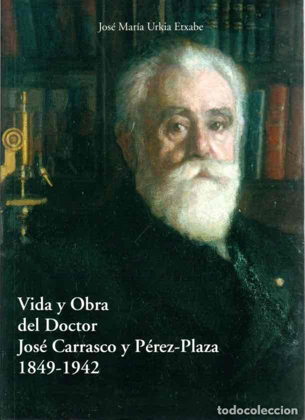 Libri di seconda mano: Vida y obra del Dr. Jos&eacute; Carrasco P&eacute;rez-Plaza - Urkia Etxabe, Jos&eacute; Mar&iacute;a