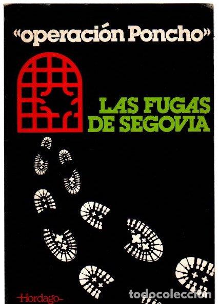 Libros: &rdquo;Operacion Poncho&rdquo;. Las fugas de Segovia - Amigo, &Aacute;ngel