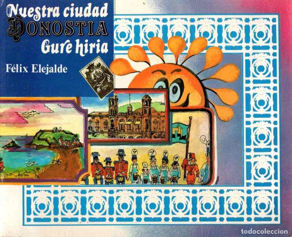 Libros: Nuestra ciudad Donostia Gure Hiria - Elejalde, F&eacute;lix
