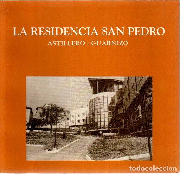 Libros: La residencia San Pedro. Astillero-Guarnizo - NO CONSTA AUTOR
