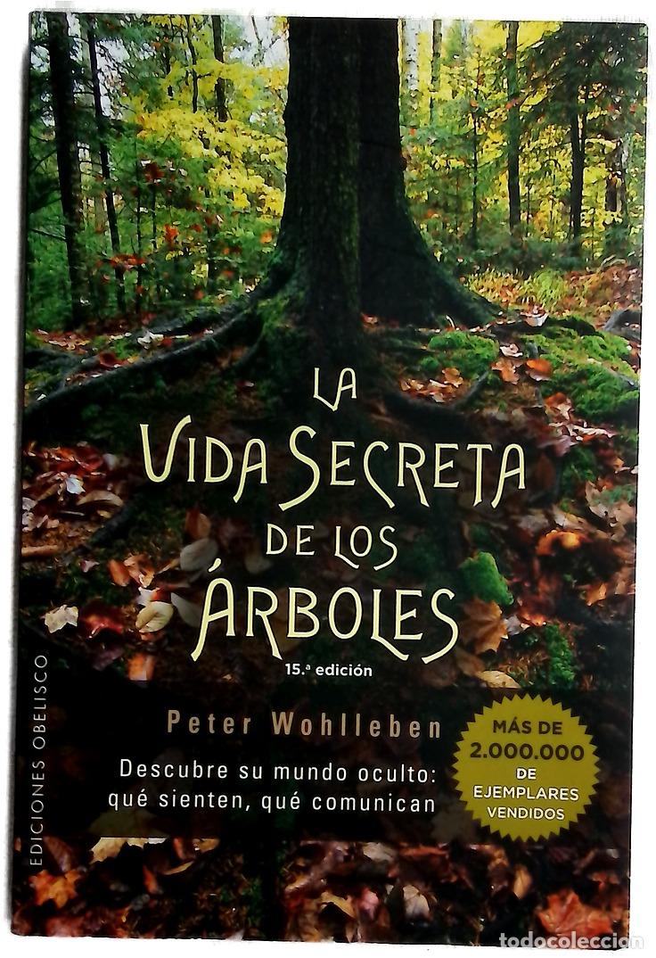 Libros: La vida secreta de los &aacute;rboles : descubre su mundo oculto : qu&eacute; sienten, qu&eacute; comunican