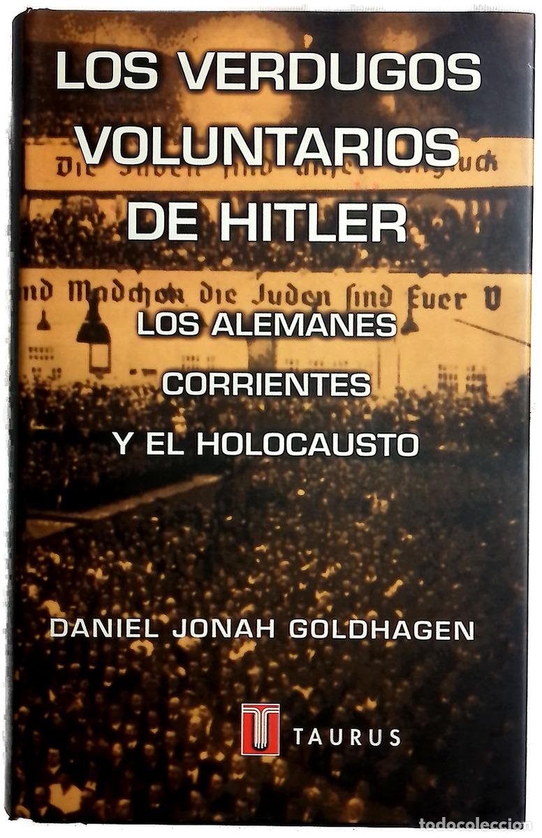 Libros: Los verdugos voluntarios de Hitler los alemanes corrientes y el holocausto
