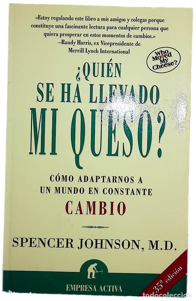 Libros: &iquest;Qui&eacute;n se ha llevado mi queso? una manera sorprendente de afrontar el cambio en el trabajo y en l...