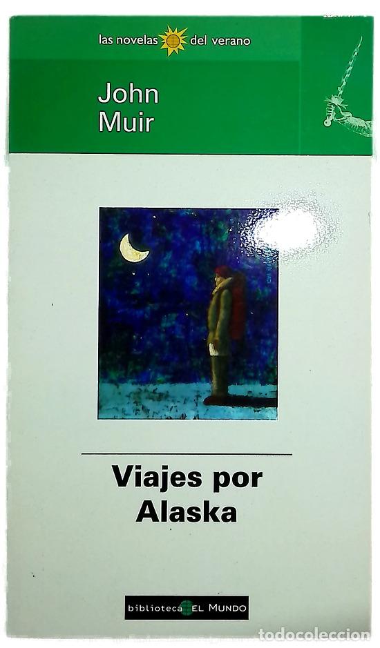 B&uuml;cher: Viajes por Alaska - Muir, John; Luz&aacute;rraga Alonso de Ilera, Raquel; Villacampa, Vicente