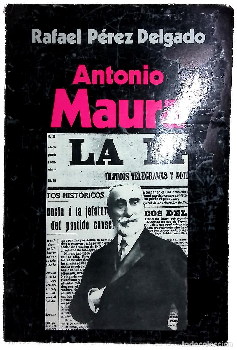 Libri di seconda mano: Antonio Maura - P&eacute;rez Delgado, Rafael