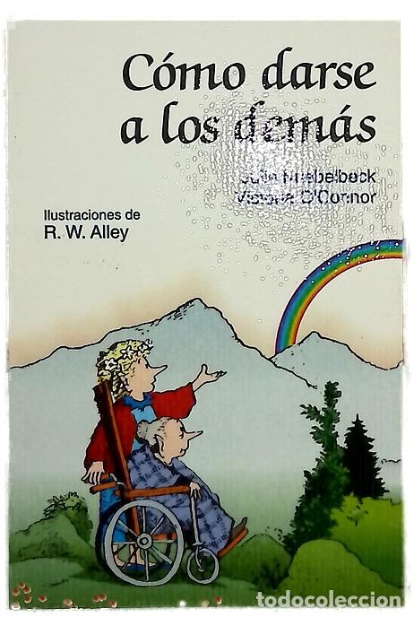 Libri di seconda mano: C&oacute;mo darse a los dem&aacute;s - Kuebelbeck, Julie; O'Connor, Victoria