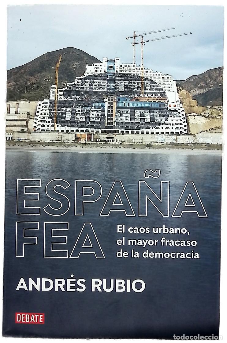Libri di seconda mano: Espa&ntilde;a fea : el caos urbano, el mayor fracaso de la democracia