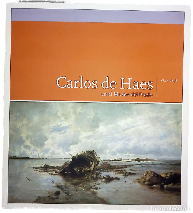 Libros: Carlos de Haes en el Museo del Prado 1826-1898 : cat&aacute;logo razonado : Museo de Bellas Artes de Val...