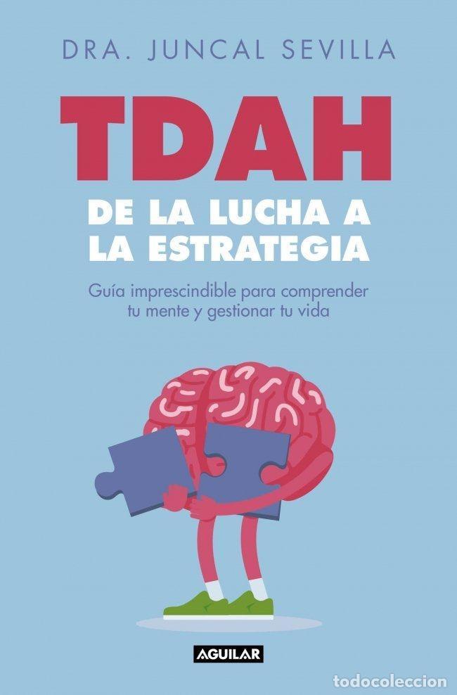 Libri di seconda mano: TDAH: DE LA LUCHA A LA ESTRATEGIA - Dra. Juncal Sevilla