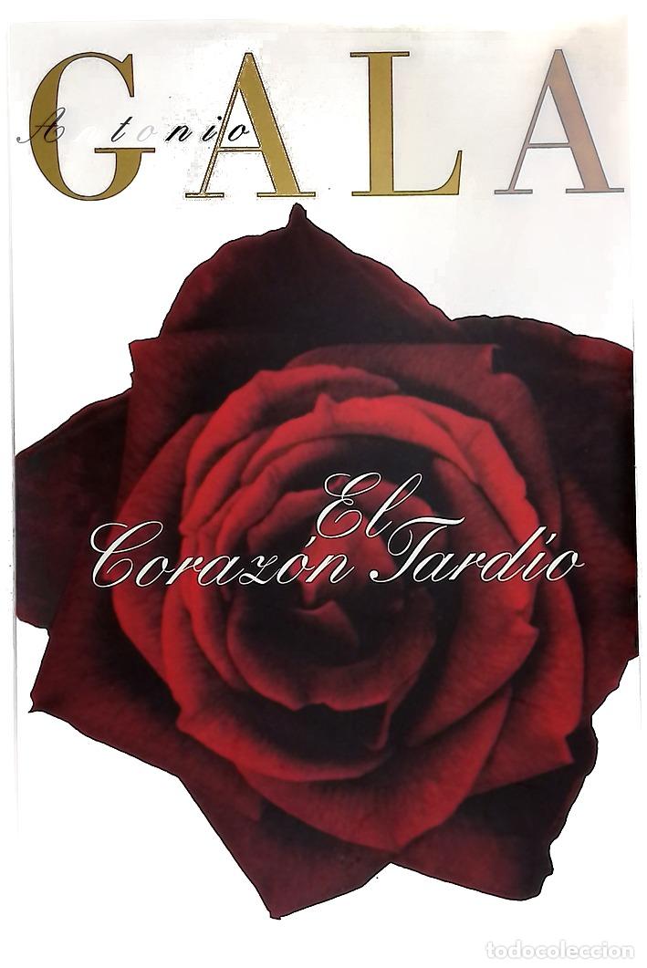 Libros: El coraz&oacute;n tard&iacute;o - Gala, Antonio
