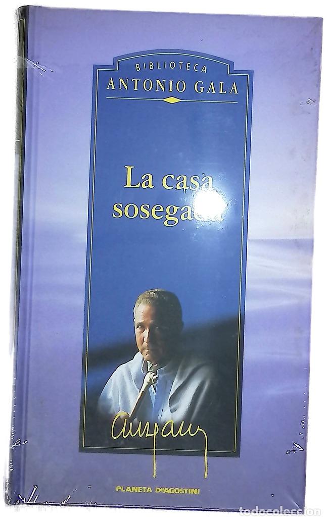Libros: La casa sosegada - Gala, Antonio