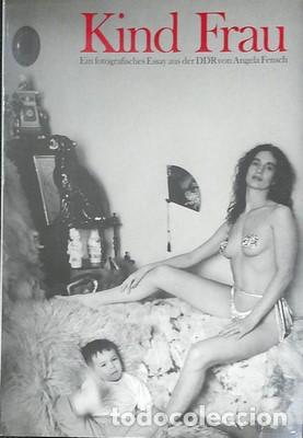 Libros: Kind Frau. Ein fotografisches Eassy aus der DDR von Angela Fensch - FENSCH, ANGELA
