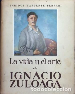 Libros: La vida y el arte de Ignacio Zuloaga - LAFUENTE FERRARI, ENRIQUE