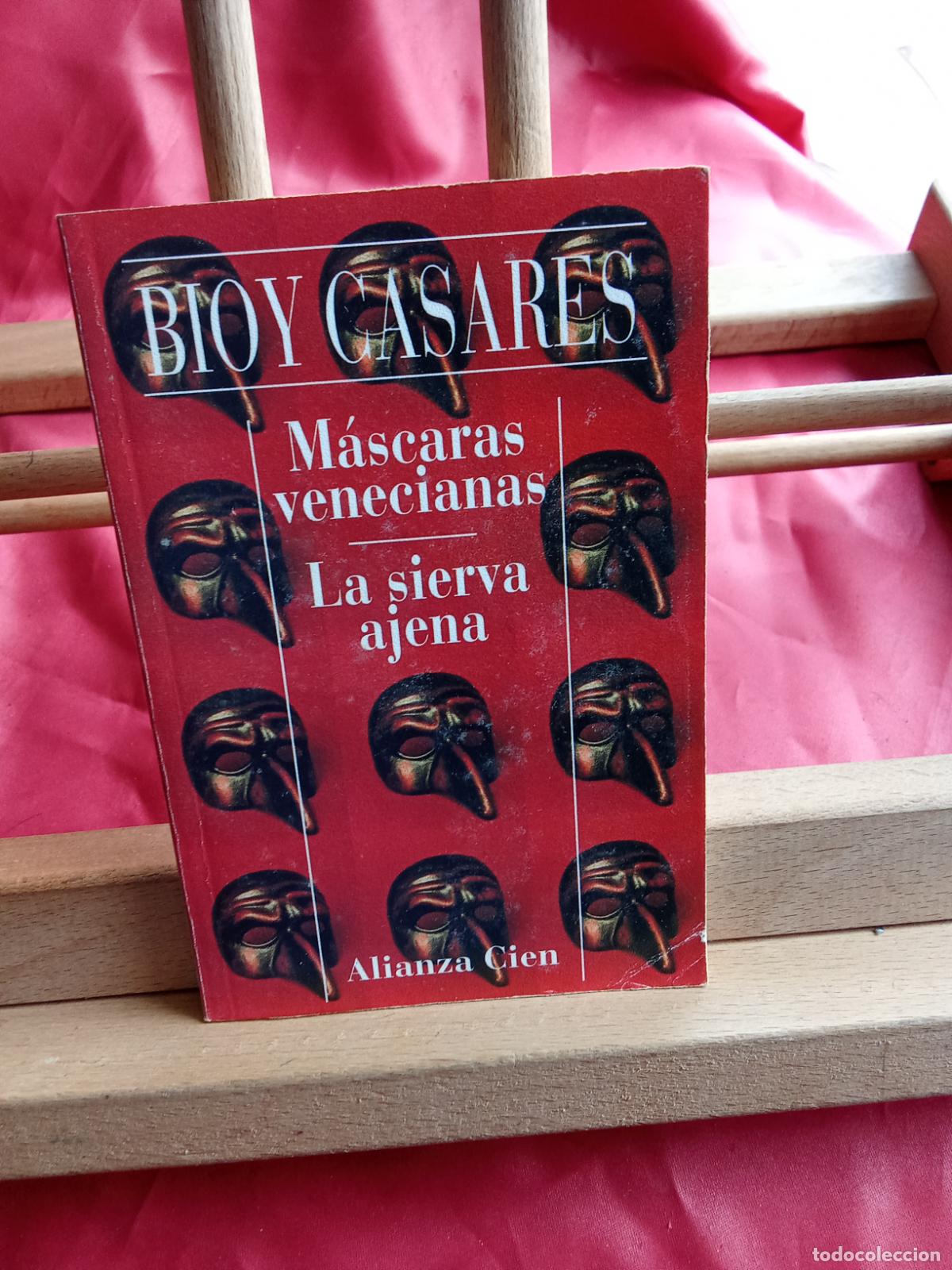 Libros: M&aacute;scaras venecianas - La sierva ajena. Adolfo Bioy Casares N.5072