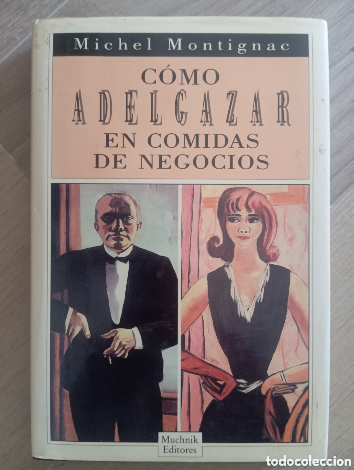 Libros: COMO ADELGAZAR EN COMIDAS DE NEGOCIOS - MONTIGNAC