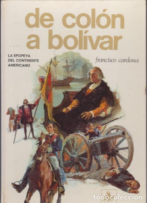 Livres: DE COL&Oacute;N A BOL&Iacute;VAR. LA EPOPEYA DEL CONTINENTE AMERICANO - FRANCISCO CARDONA